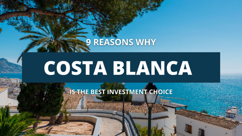 9 reasons for investing in Costa Blanca real estate