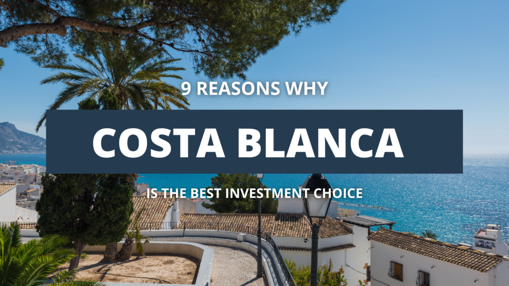 9 Reasons Why Buying a Property in Costa Blanca Is the Best Investment Choice