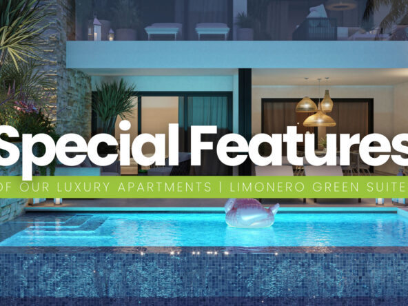 Special Features of our Luxury Apartments | Limonero Green Suites