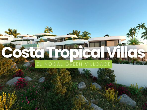 Costa Tropical Villas | El Nogal Green Village